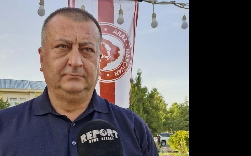 President of Nakhchivan Football Federation: "It is a great pride for us that 'Araz-Nakhchivan' represents Azerbaijan in Europe for the first time"